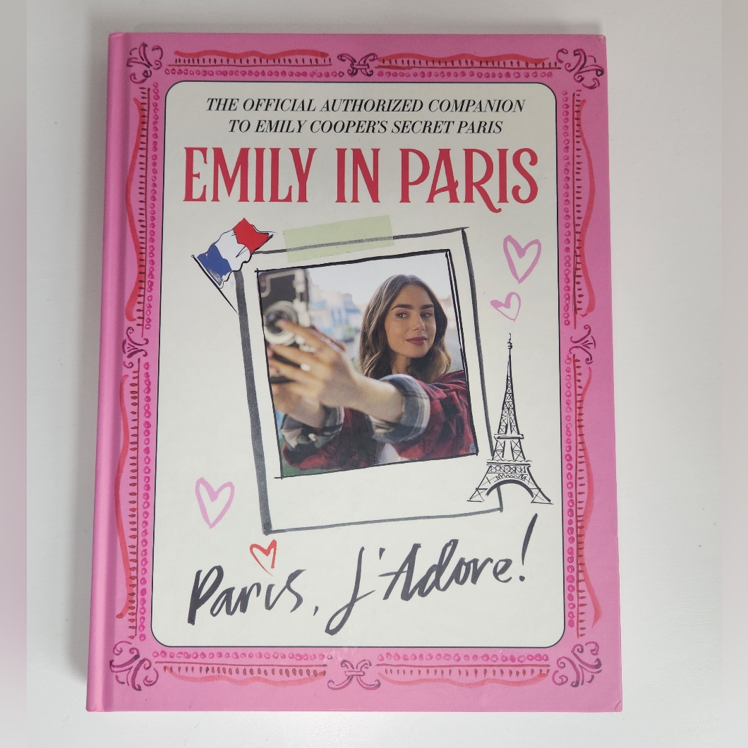 Emily In Paris Paris Jadore The Official Authorized Companion  Paris